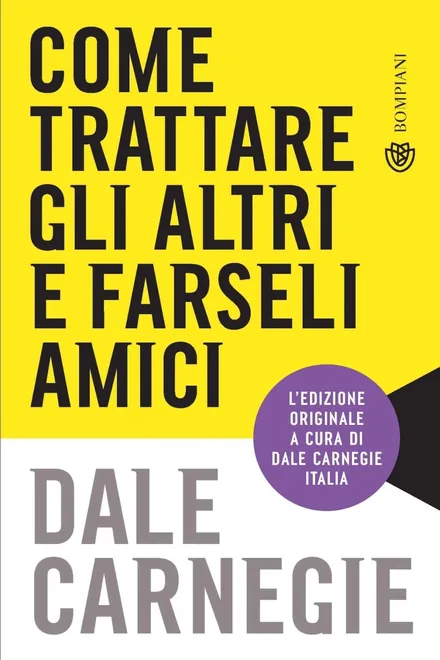 Copertina di Come trattare gli altri e farseli amici